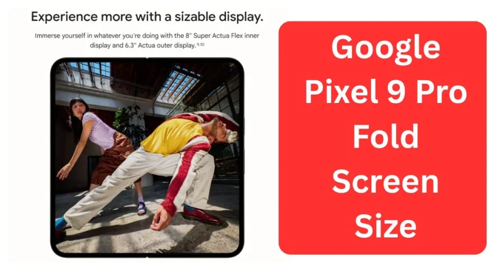 Google Pixel 9 Pro Fold Screen Size